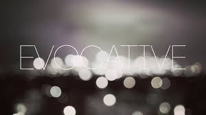 evocative