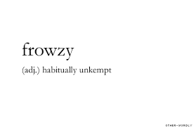 frowzy