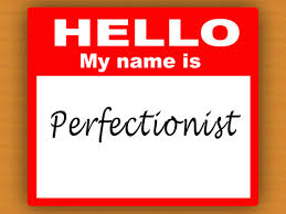 perfectionist